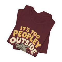 It's Too Peopley Outside Cat T‑Shirt