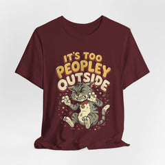It's Too Peopley Outside Cat T‑Shirt