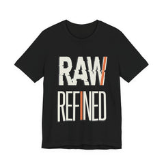 Raw Refined Graphic Tee — Bold Typography Shirt