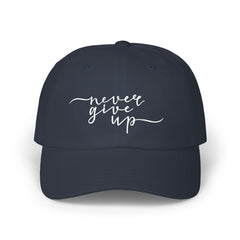 Never Give Up Dad Cap — Inspirational Embroidered Baseball Hat