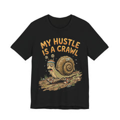 My Hustle Is A Crawl Snail T-Shirt