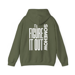 Hoodie — "I'll Figure It Out Somehow" Motivational Graphic Hoodie