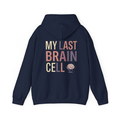 Hoodie — "My Last Brain Cell" Funny Graphic Pullover