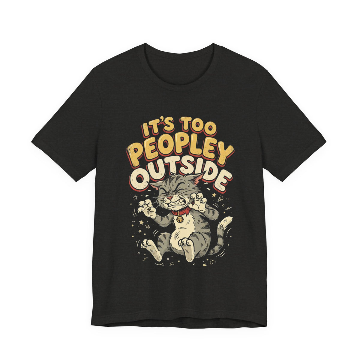 It's Too Peopley Outside Cat T‑Shirt