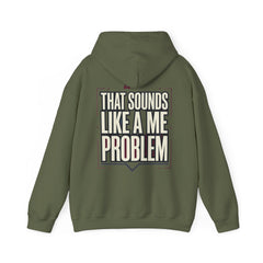 That Sounds Like A Me Problem Hoodie