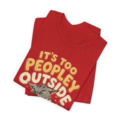 It's Too Peopley Outside Cat T‑Shirt