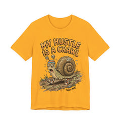 My Hustle Is A Crawl Snail T-Shirt