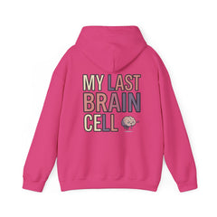 Hoodie — "My Last Brain Cell" Funny Graphic Pullover