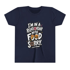 Youth Tee — "I’m in a Relationship with Food, Sorry" Graphic