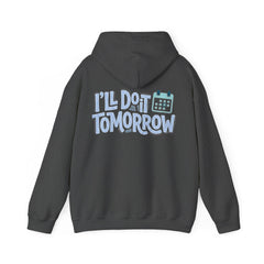 I'll Do It Tomorrow Hoodie — Funny Procrastination Quote Pullover