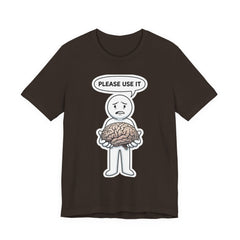 Please Use It Brain Graphic Tee — Funny Thinkers T‑Shirt