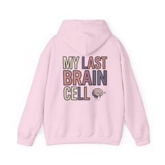 Hoodie — "My Last Brain Cell" Funny Graphic Pullover