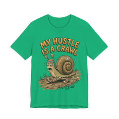 My Hustle Is A Crawl Snail T-Shirt