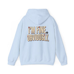 Hoodie — "I'm Fine. Obviously." Graphic Pullover
