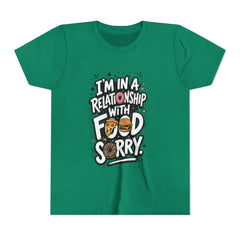 Youth Tee — "I’m in a Relationship with Food, Sorry" Graphic
