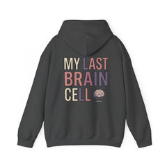 Hoodie — "My Last Brain Cell" Funny Graphic Pullover