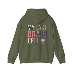 Hoodie — "My Last Brain Cell" Funny Graphic Pullover