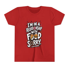 Youth Tee — "I’m in a Relationship with Food, Sorry" Graphic