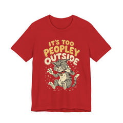 It's Too Peopley Outside Cat T‑Shirt