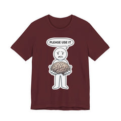 Please Use It Brain Graphic Tee — Funny Thinkers T‑Shirt