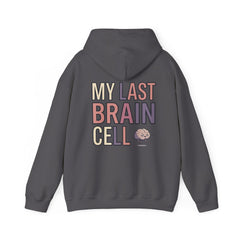 Hoodie — "My Last Brain Cell" Funny Graphic Pullover