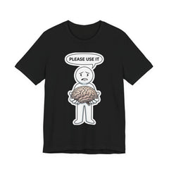 Please Use It Brain Graphic Tee — Funny Thinkers T‑Shirt