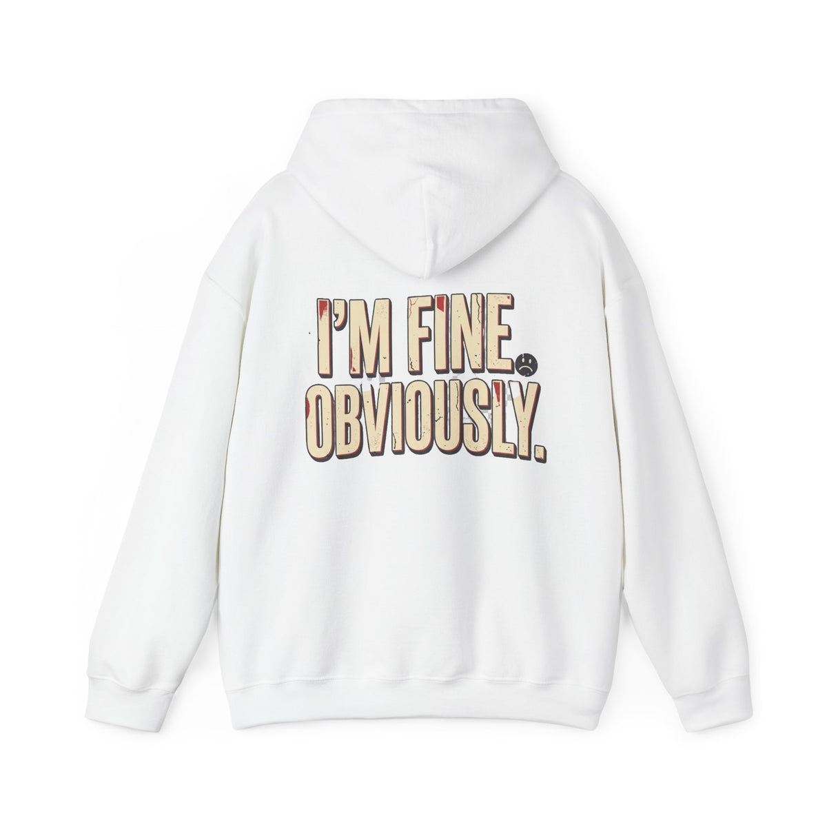 Hoodie — "I'm Fine. Obviously." Graphic Pullover