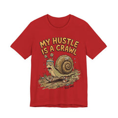 My Hustle Is A Crawl Snail T-Shirt