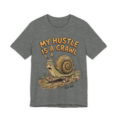 My Hustle Is A Crawl Snail T-Shirt