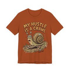 My Hustle Is A Crawl Snail T-Shirt