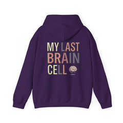 Hoodie — "My Last Brain Cell" Funny Graphic Pullover