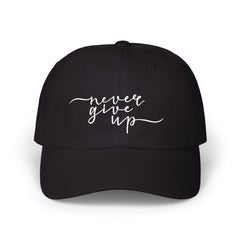 Never Give Up Dad Cap — Inspirational Embroidered Baseball Hat