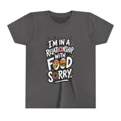 Youth Tee — "I’m in a Relationship with Food, Sorry" Graphic